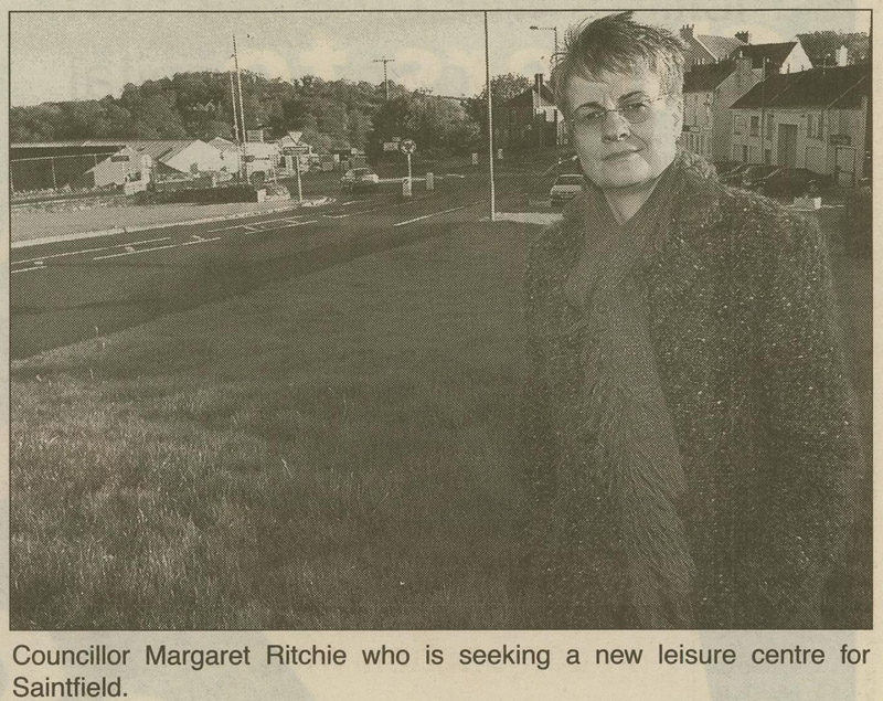 Margaret Ritchie on Fair View, Saintfiled, is seeking a Leisure Centre for Saintfield.